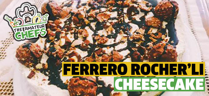 Ferrero Rocher’lı Cheesecake