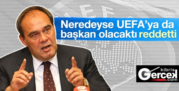 Yıldırım Demirören; UEFA Başkanlığı Teklifini Reddetti!