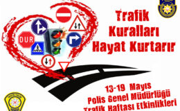 13-19 Mayıs Trafik Haftası;Polis Genel Müdürlüğü Trafik Haftası dolayısıyla etkinlikler düzenliyor